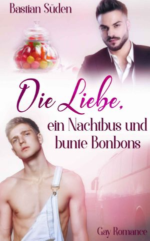 [Love and Food 04] • Die Liebe, ein Nachtbus und bunte Bonbons